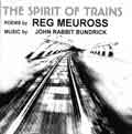 Reg Meuross and Rabbit: Spirit of Trains